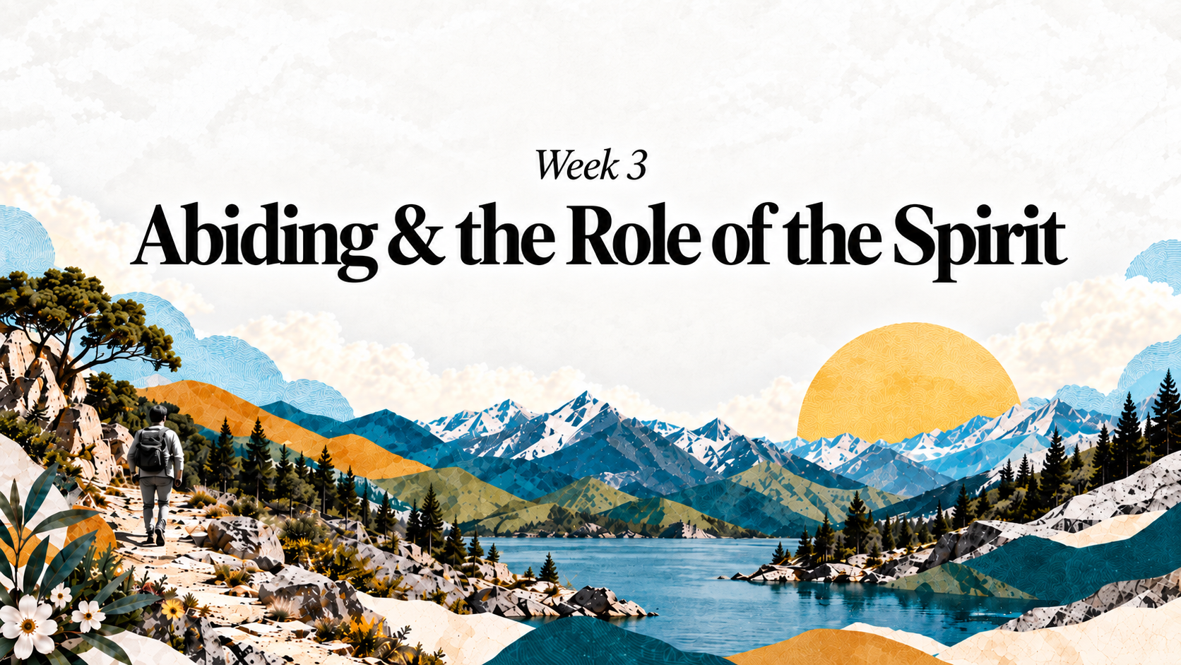 Week 3: Abiding and the Role of the Spirit